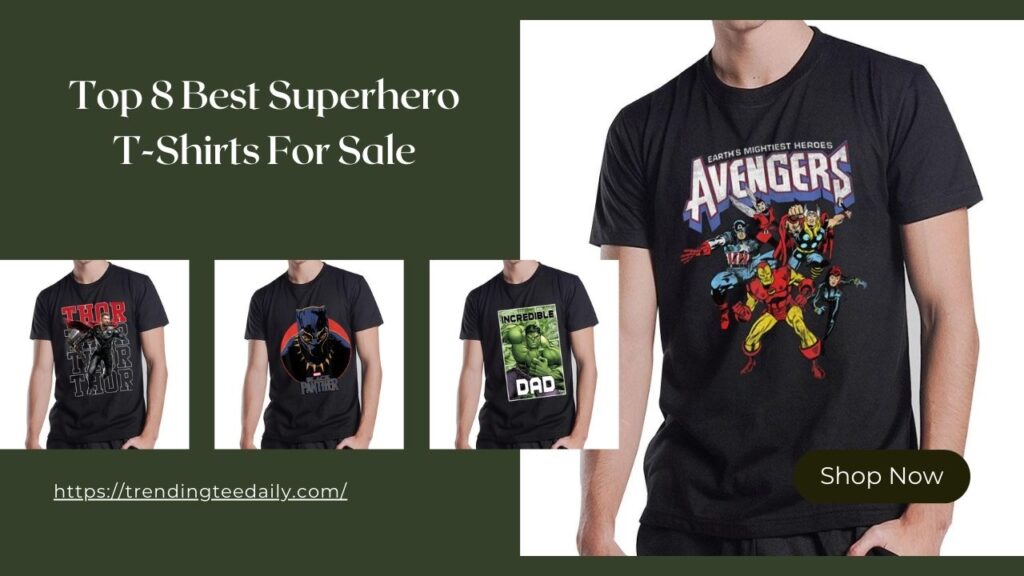 Top 8 Best Superhero T-Shirts For Sale