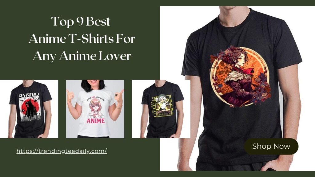 Top 9 Best Anime T-Shirts For Any Anime Lover