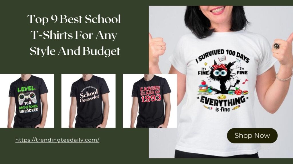 Top 9 Best School T-Shirts For Any Style And Budget