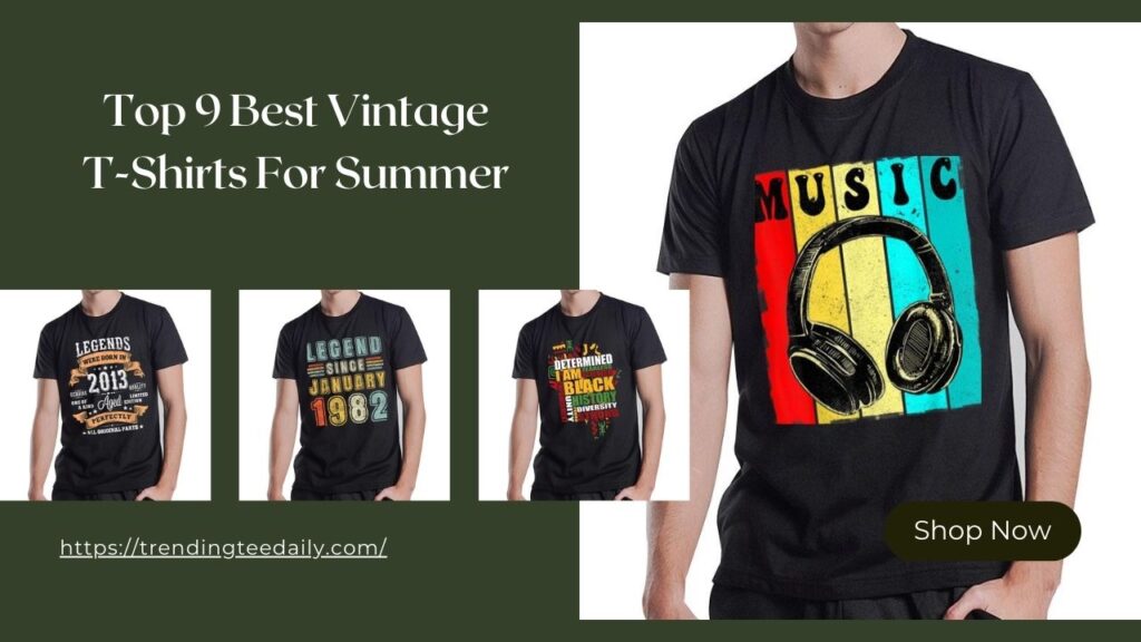 Top 9 Best Vintage T-Shirts For Summer