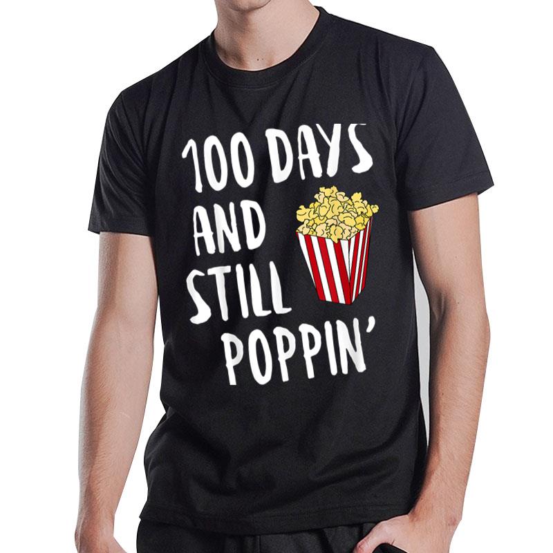 100 Days And Still Poppin Popcorn Kids 100Th Day Of School Ver 1 T-Shirt