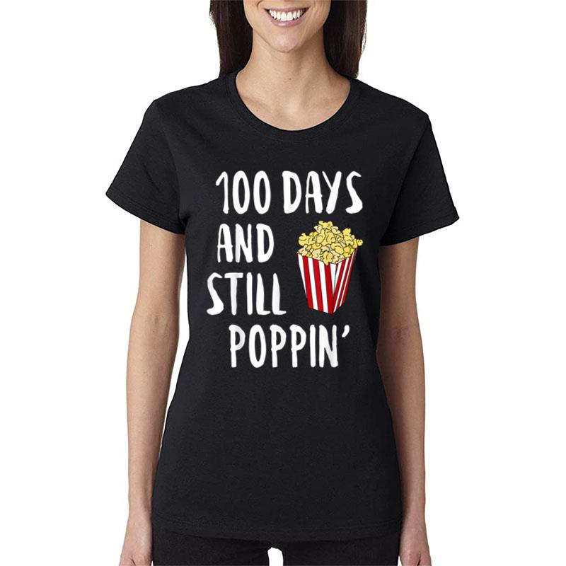 100 Days And Still Poppin Popcorn Kids 100Th Day Of School Ver 1 Women T-Shirt