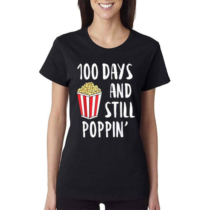 100 Days And Still Poppin Popcorn Kids 100Th Day Of School Ver 2 Women T-Shirt