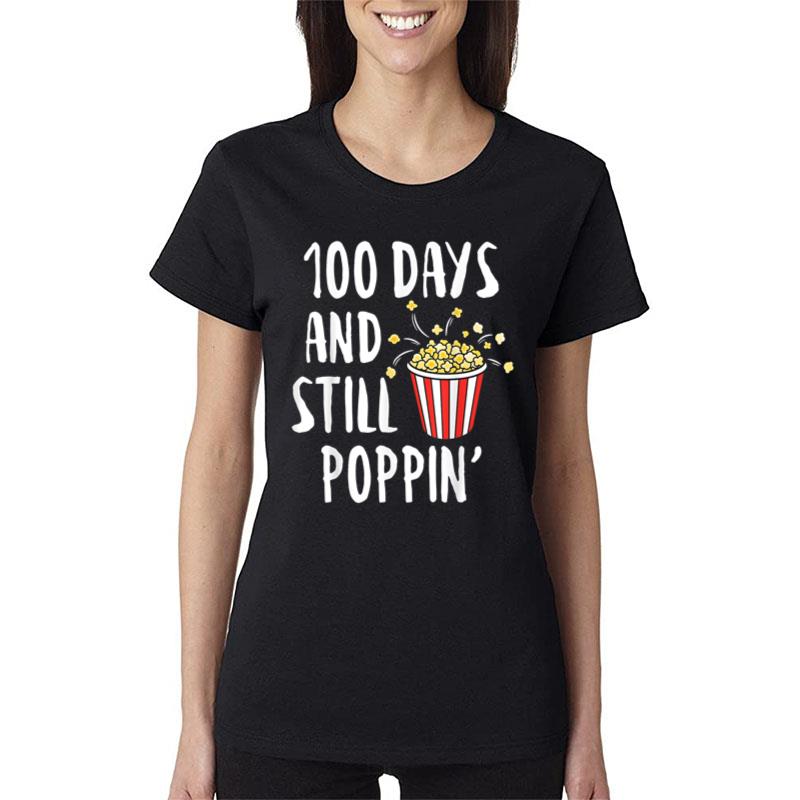 100 Days And Still Poppin Popcorn Kids 100Th Day Of School Women T-Shirt