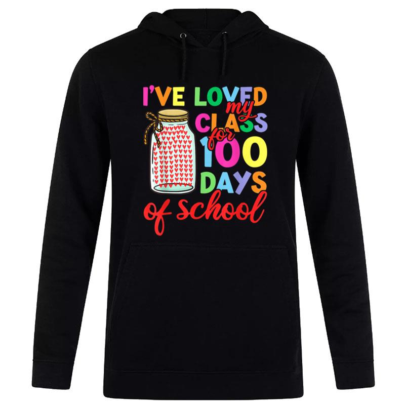 100 Days Of School  Teacher Men Women Loved My Class Hoodie