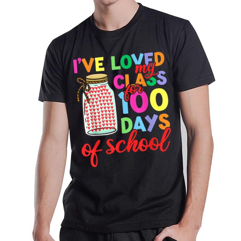 100 Days Of School  Teacher Men Women Loved My Class T-Shirt