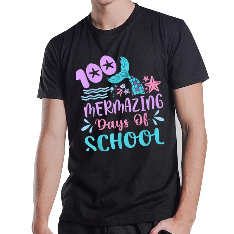 100 Days School Mermaid Girl 100 Mermazing Days Of School T-Shirt