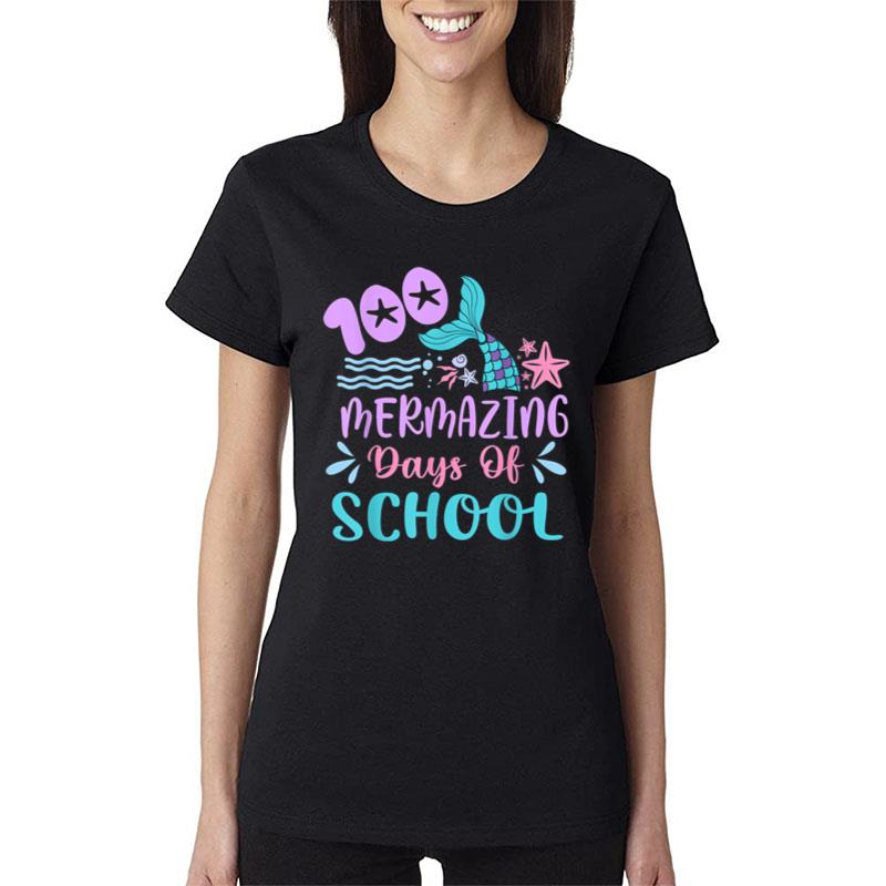 100 Days School Mermaid Girl 100 Mermazing Days Of School Women T-Shirt