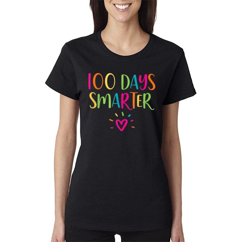 100 Days Smarter Happy 100Th Day Of School Teacher Student Women T-Shirt