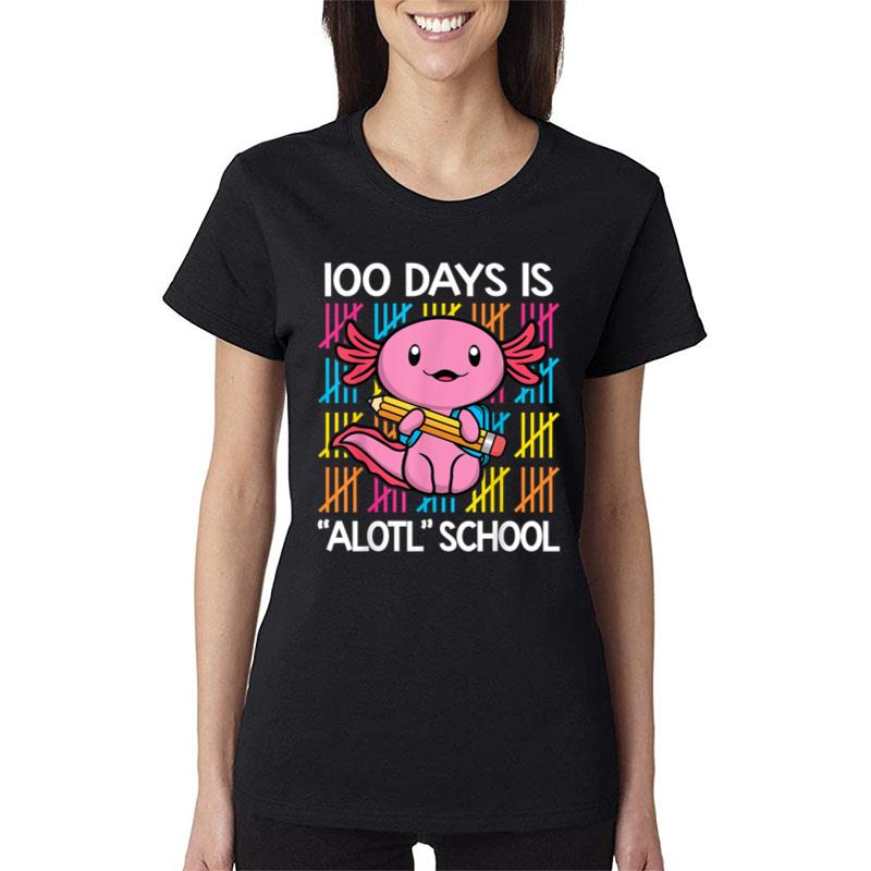 100 Days Is Alotl School Funny 100Th Day Of School Axolotl Women T-Shirt