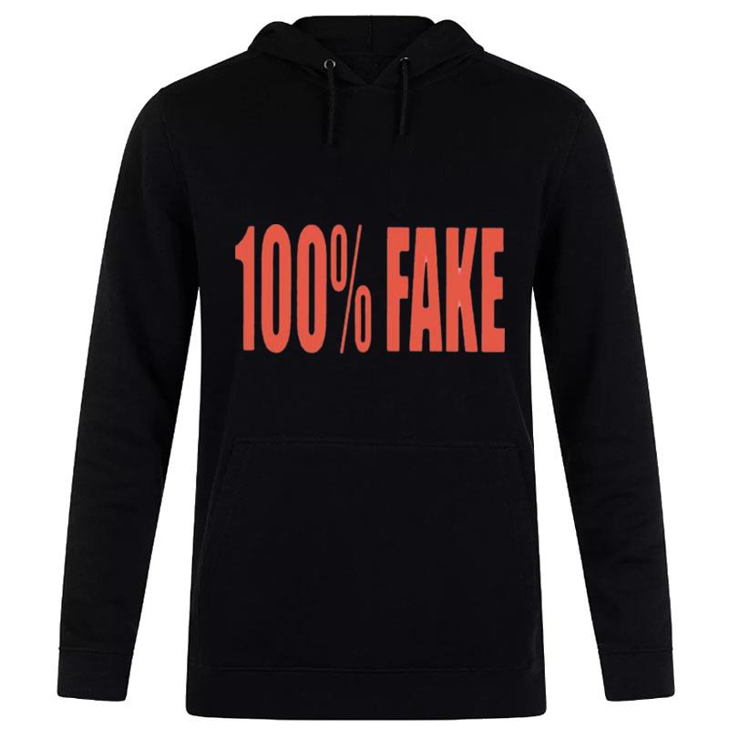 100% Fake Hoodie