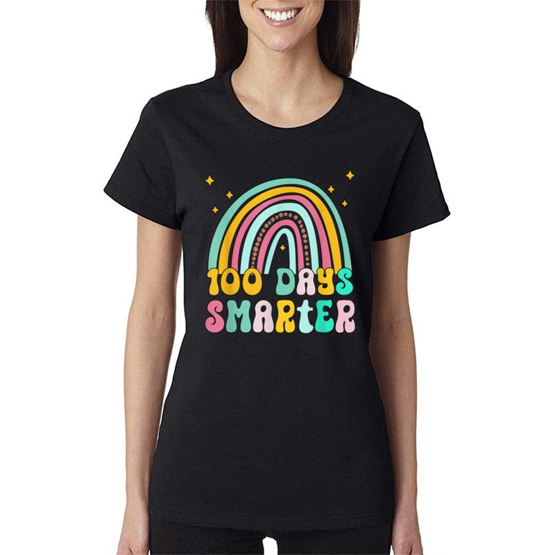 100Th Day Of School Teacher 100 Days Smarter Rainbow Women T-Shirt