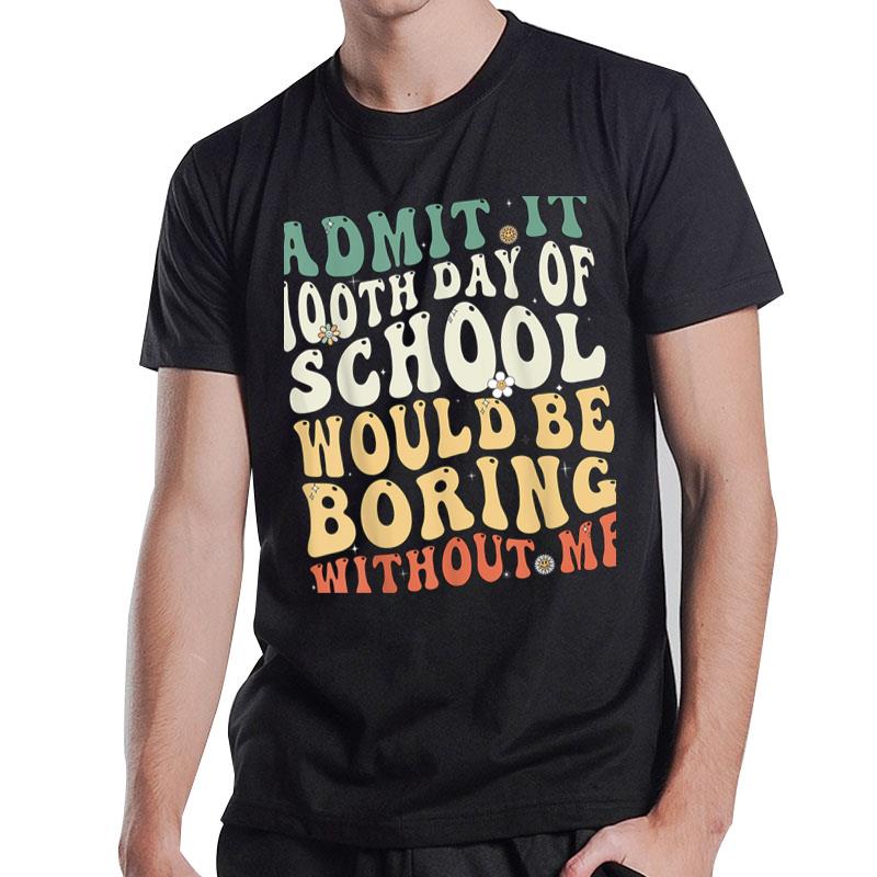 100Th Day Of School For Teacher And Student Funny Teacher T-Shirt