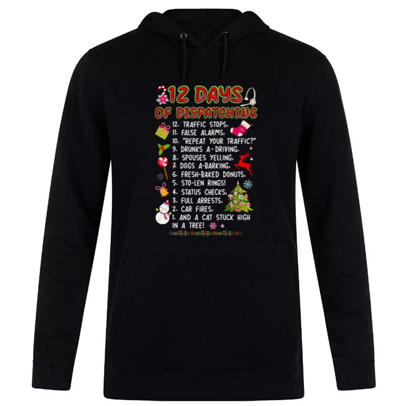 12 Days Of Dispatching Traffic Stops False Alarms Hoodie