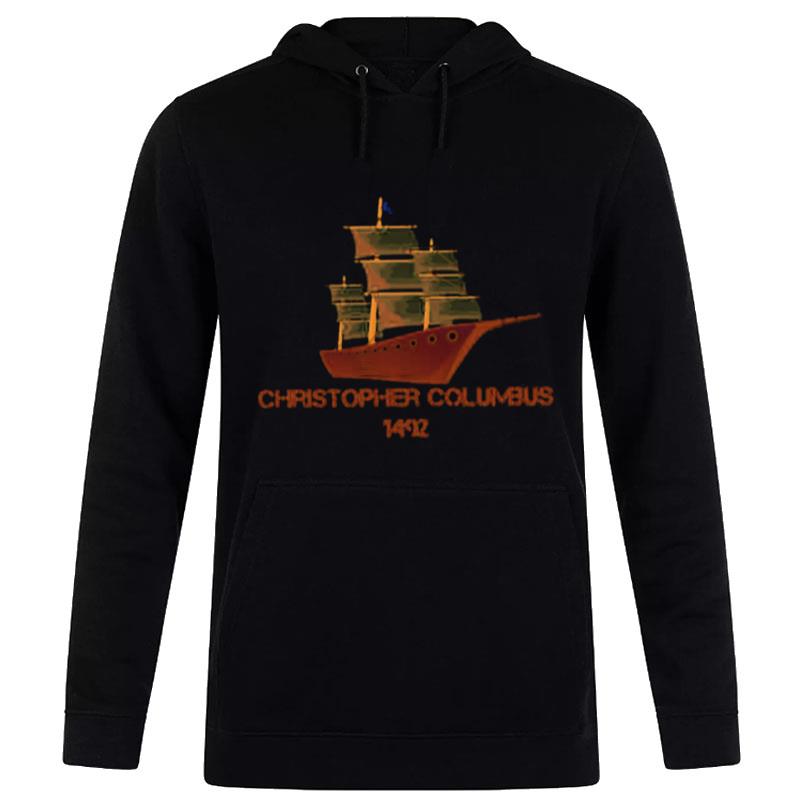 1492 Christopher Columbus Day Happy Columbus Day Hoodie