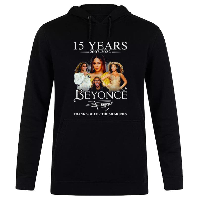 15 Years 2007 2022 Beyonce Thank You For The Memories Signature Hoodie