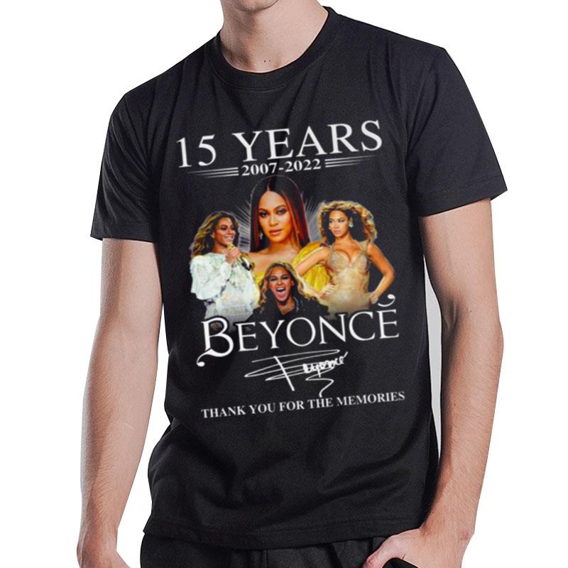 15 Years 2007 2022 Beyonce Thank You For The Memories Signature T-Shirt