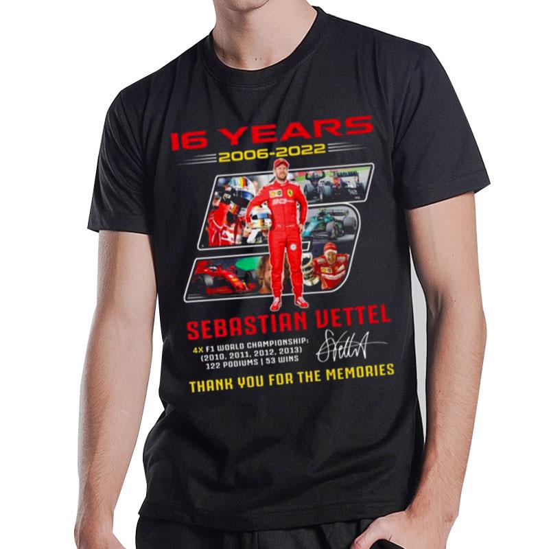 16 Years 2006 2022 5 Sebastian Vettel Thank You For The Memories Signature T-Shirt