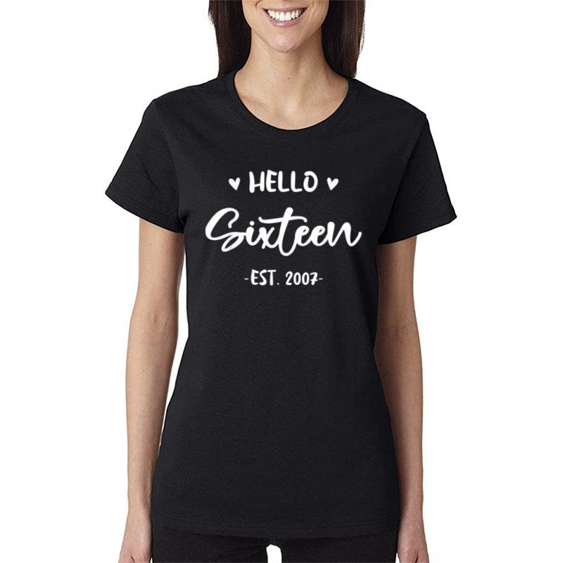 16 Years Old Hello Sixteen 2007 16Th Birthday Girls Women T-Shirt