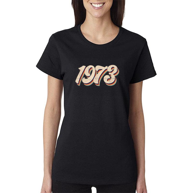 1973 Pro Choice Pro Abortion Roe Feminist Women'S Rights Women T-Shirt