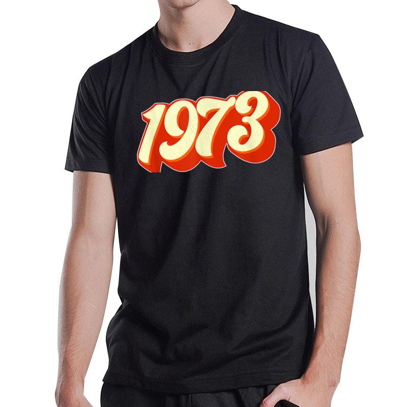 1973 Pro Choice Pro Roe Abortion Feminist Women'S Rights T-Shirt