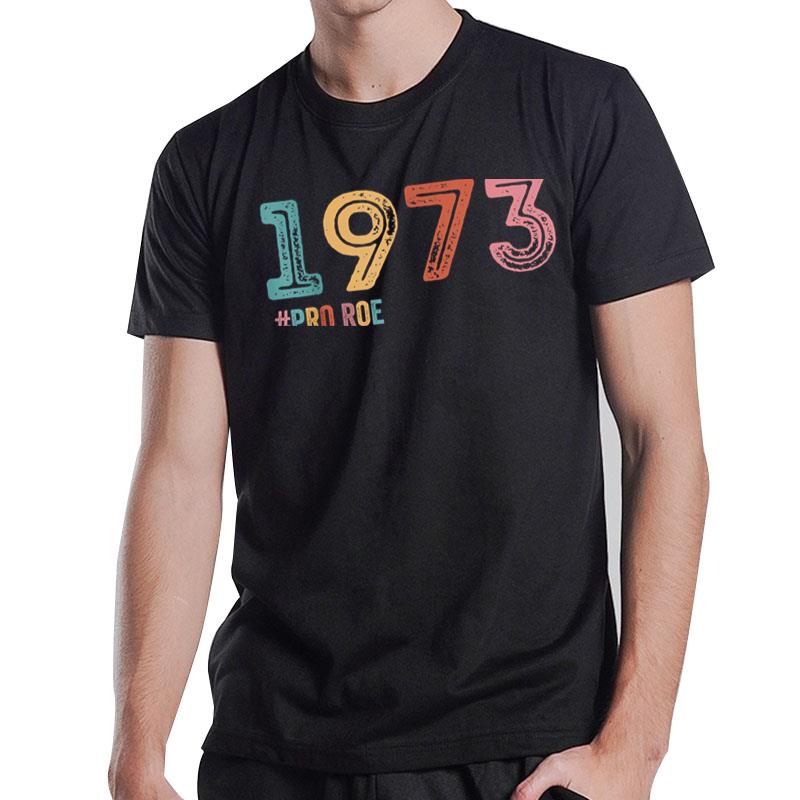 1973 Pro Roe T-Shirt