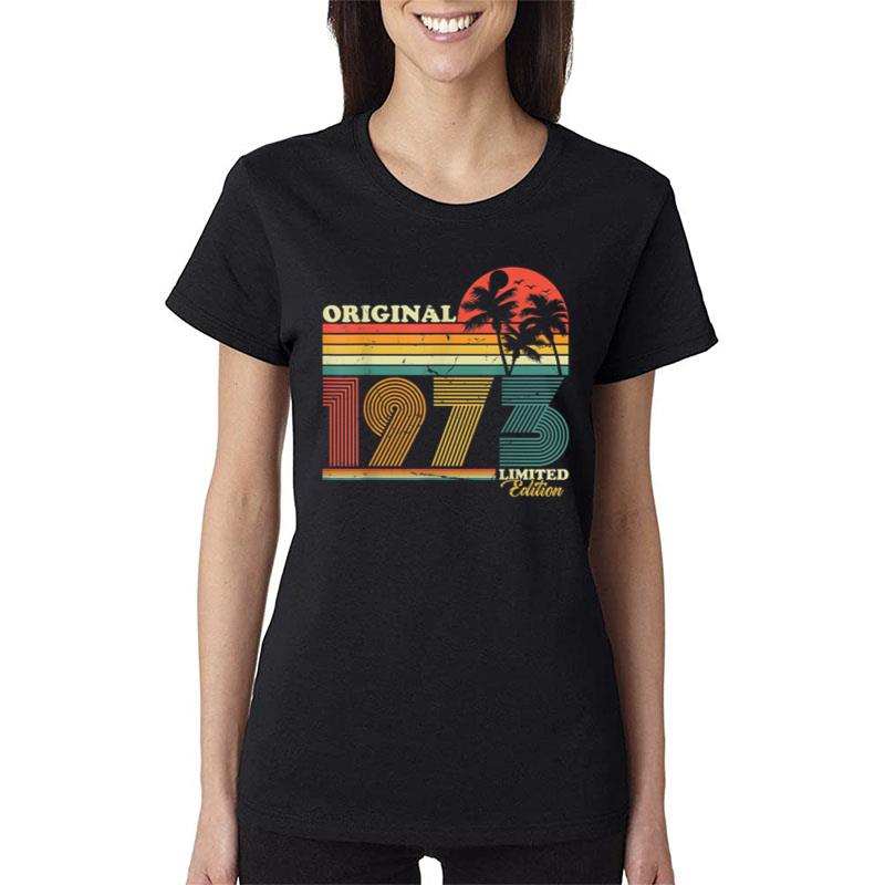 1973 Vintage Birthday Retro Limited Edition Women T-Shirt