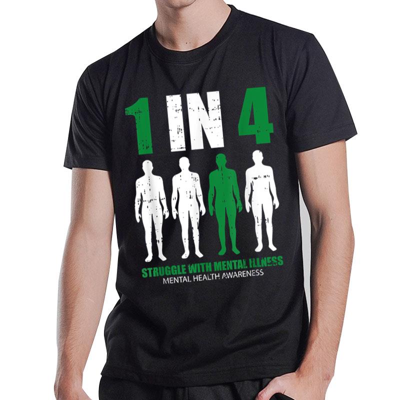 1 In 4 Struggle With Mental Illness Mental Health Awareness T-Shirt