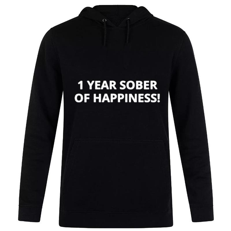 1 Year Sober Of Happiness Hoodie