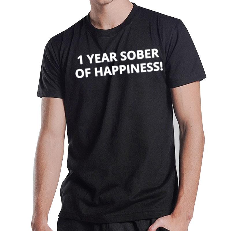 1 Year Sober Of Happiness T-Shirt