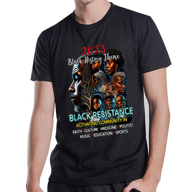 2023 Black History Theme Resistance Activism T-Shirt