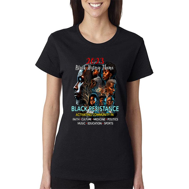 2023 Black History Theme Resistance Activism Women T-Shirt