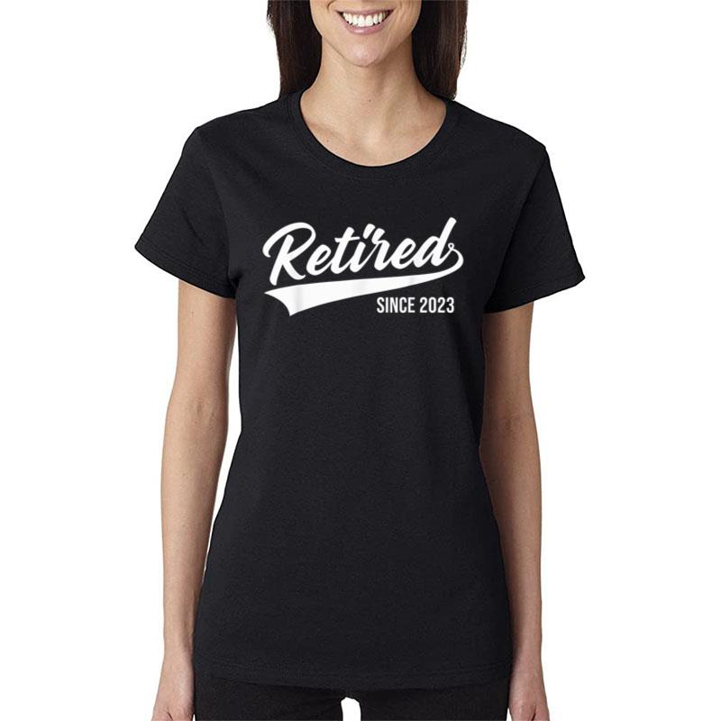 2023 Retirement Retired Since 2023 Party Retirement Women T-Shirt