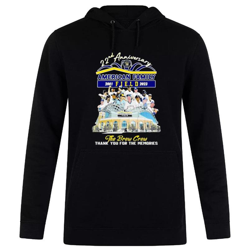 22Th Anniversary 2001 2023 American Family Field The Brew Crew Thank You For The Memories Hoodie