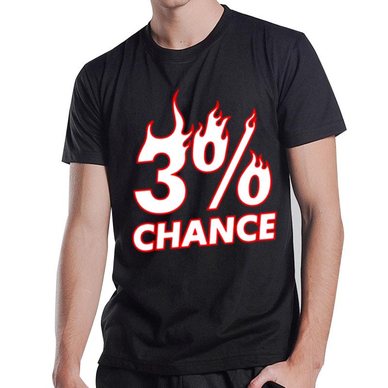 3% Chance T-Shirt