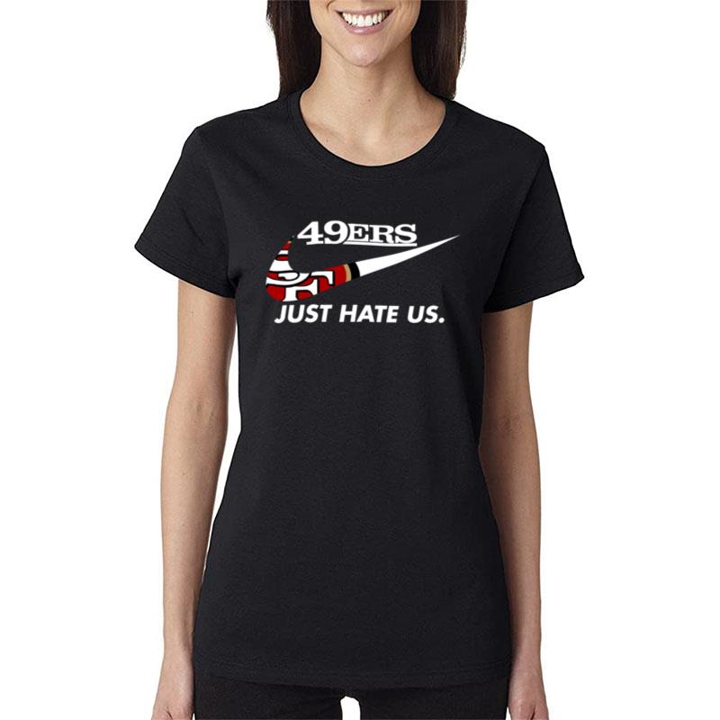 49Ers Just Hate Us Women T-Shirt