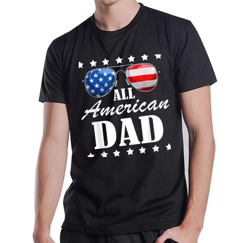 4Th July Dad Gift All American Patriot Usa T-Shirt