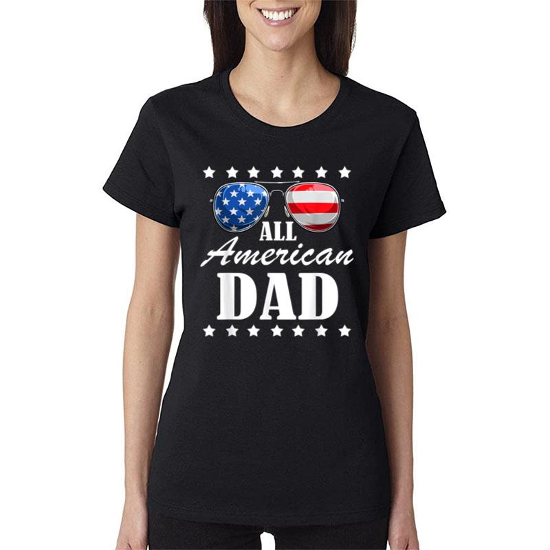 4Th July Dad Gift All American Patriot Usa Women T-Shirt