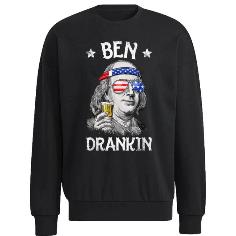 4Th Of July Ben Drankin Benjamin Franklin Sweatshirt