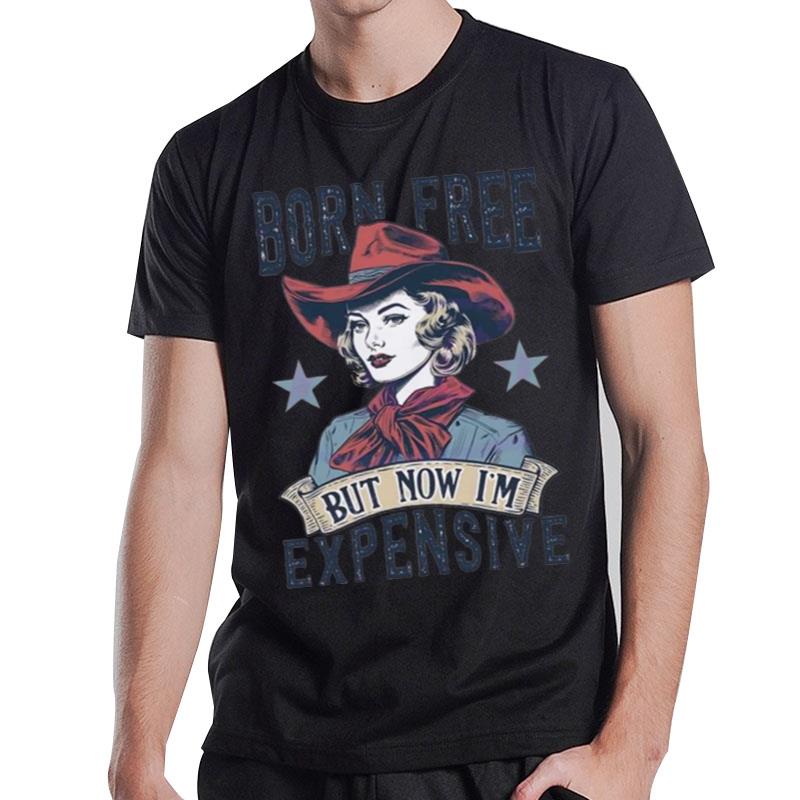 4Th Of July Born Free But Now Im Expensive Retro T-Shirt