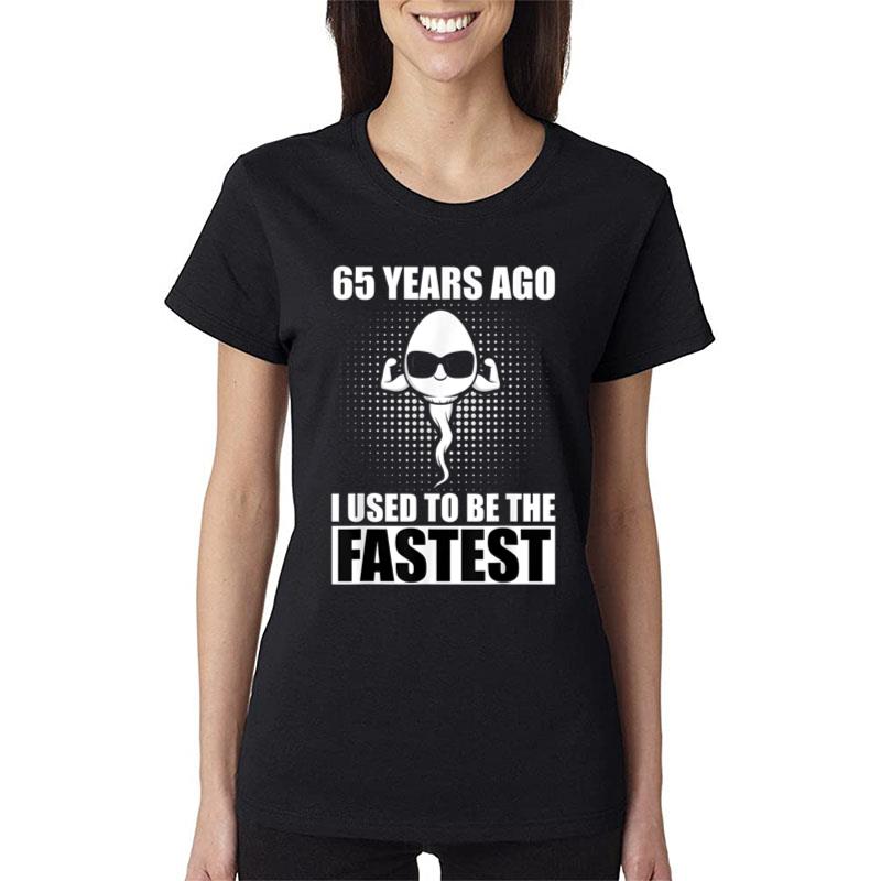 65 Years Ago I Used To Be The Fastest Women T-Shirt