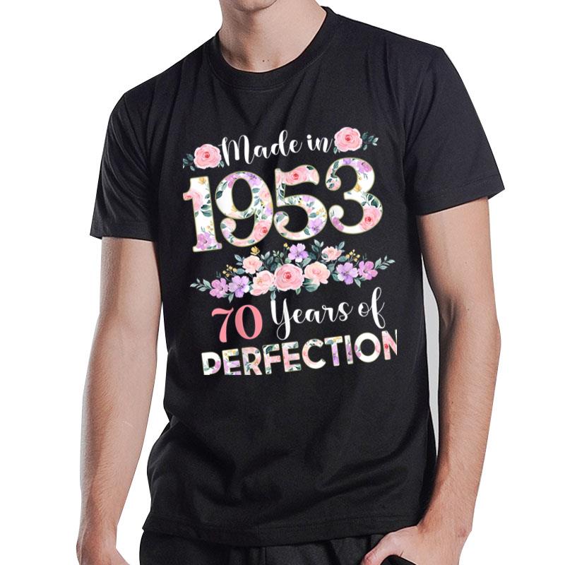 70 Year Old Made Born In 1953 Floral 70Th Birthday T-Shirt