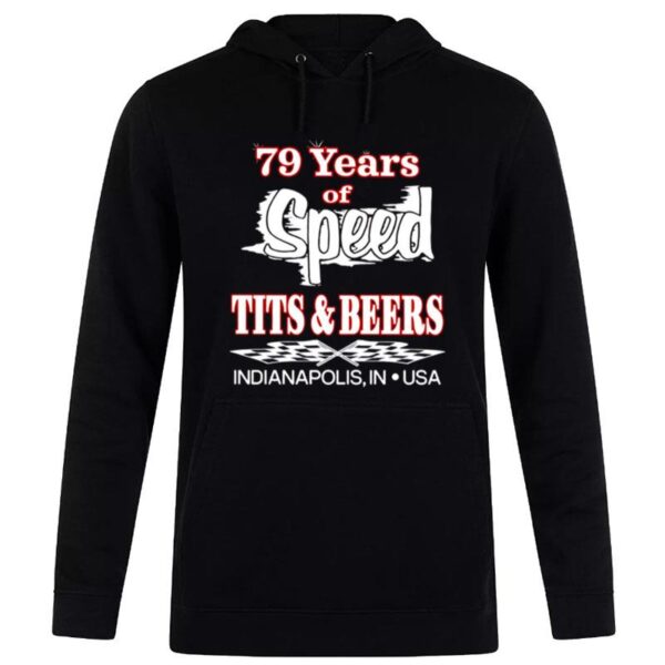 79 Years Of Speed Tits And Beers Hoodie