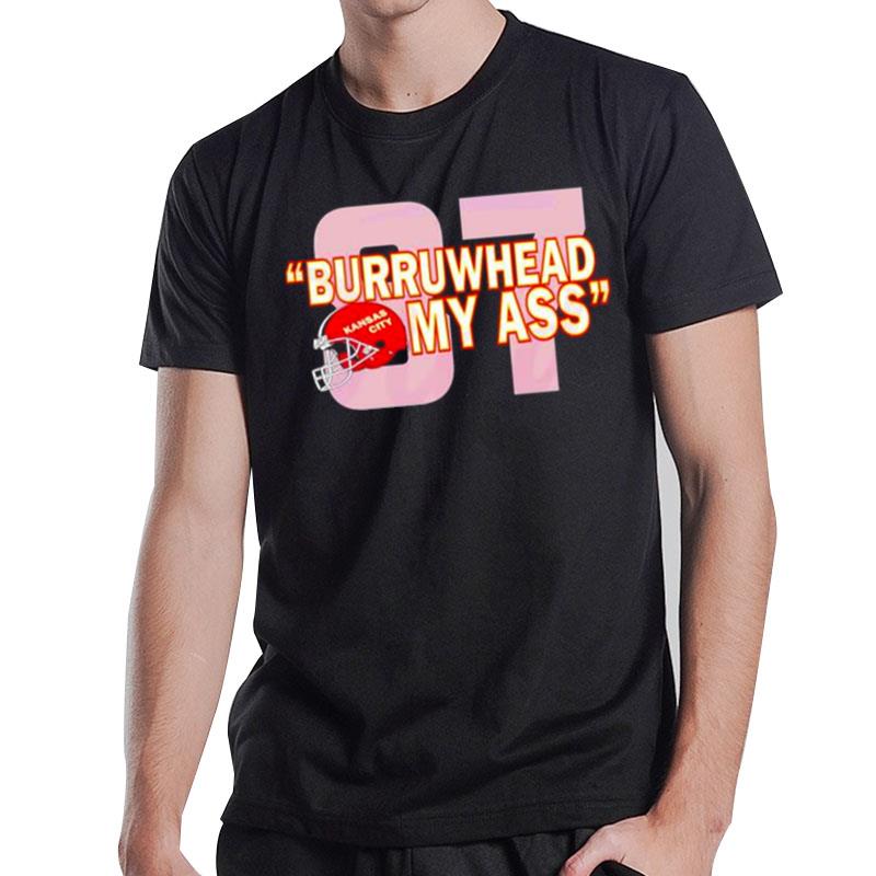 87 Burrowhead My Ass Kansas City Football T-Shirt