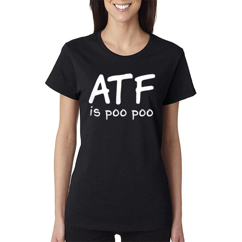 Atf Is Poo Poo Women T-Shirt