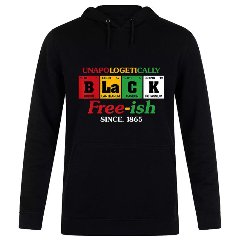 Africa Black Unapologetically Free-Ish Since 1865 Juneteenth Hoodie