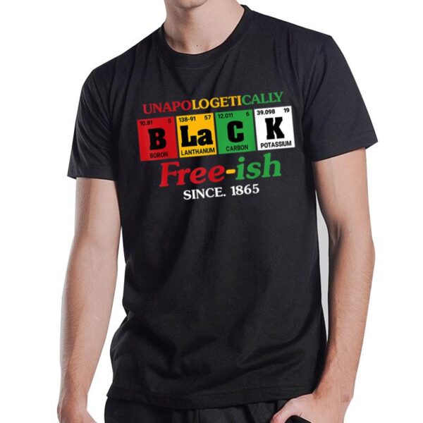 Africa Black Unapologetically Free-Ish Since 1865 Juneteenth T-Shirt