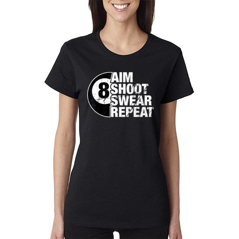 Aim Shoot Swear Repeat 8 Ball Pool Billiards Player Women T-Shirt