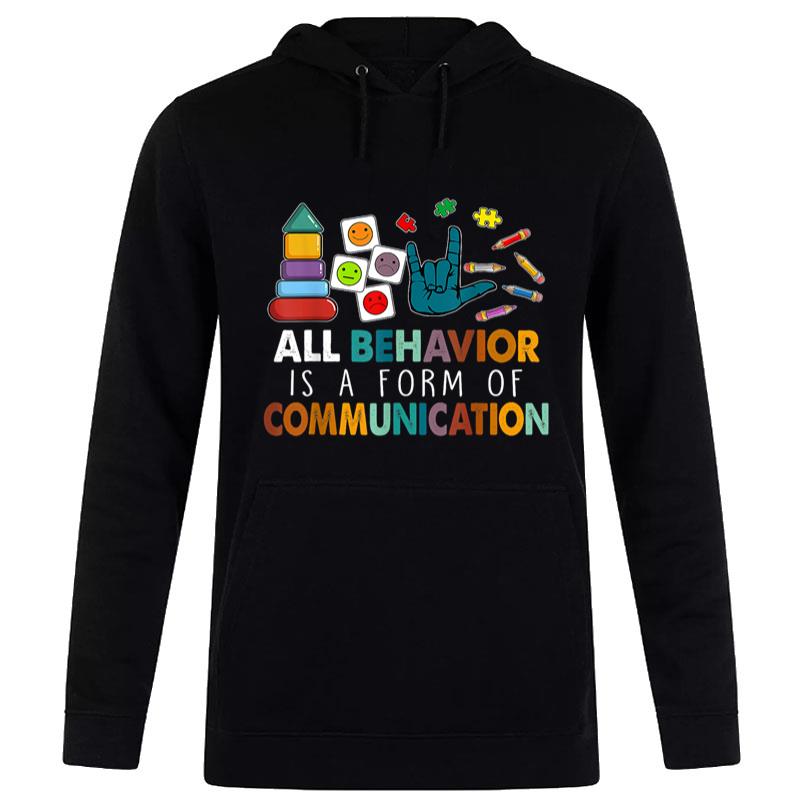 All Behavior Is A Form Of Communication Autism SPED Teacher Women T-Shirt