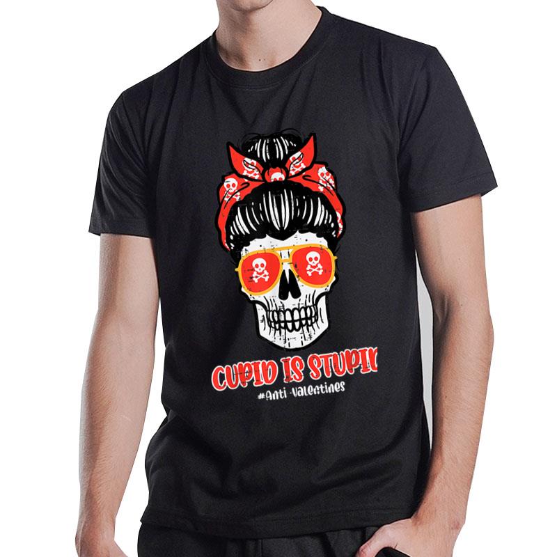 Anti Valentines Day Cupid Is Stupid Skull Messy Bun Women T-Shirt